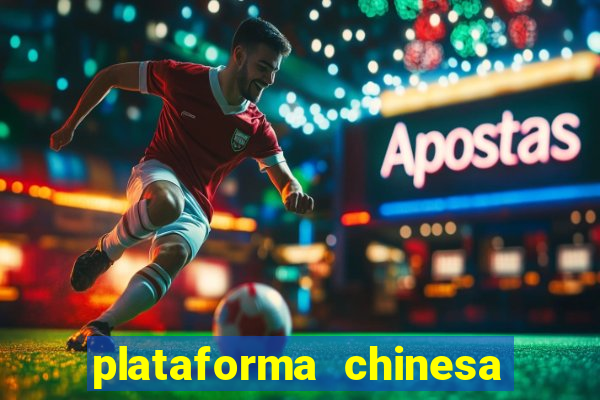 plataforma chinesa de jogo